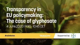 Full Conference - Transparency in EU policymaking: The case of glyphosate