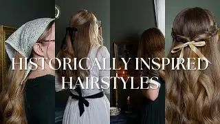 Historically Inspired Hairstyles