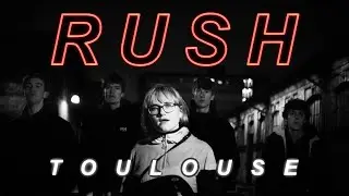 Toulouse - Rush (Official Music Video)