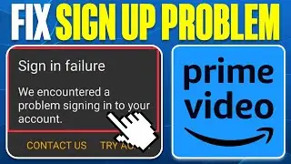 How To Fix Amazon Prime Video Sign Up Problem (2025)