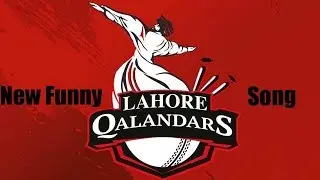 Funny Lahore Qalandars New Song PSL 2018 | Lahore Qalandars New anthem Feb 2018