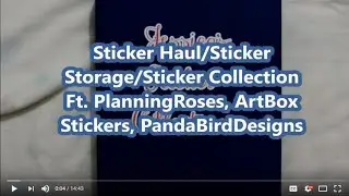 Sticker Haul/Collection/Storage Ft. PlanningRoses, ArtBox Stickers, PandaBirdDesigns