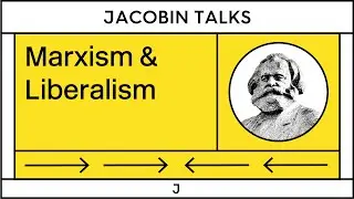 What Karl Marx Really Thought About Liberalism