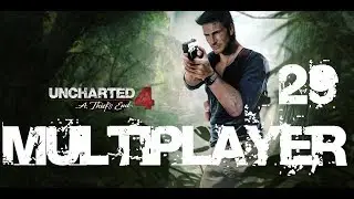 Uncharted 4 Mulitplayer w/GokuBlack-I & gamesward Part 29 - God Give Me Strength