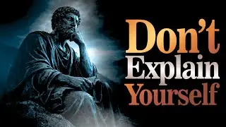 Stop Trying to Be Understood &mdash; Stoic Truth That Frees Your Mind