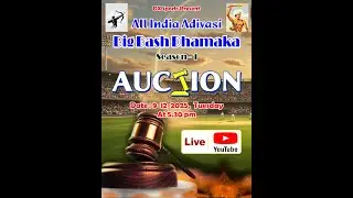 ALL INDIA ADIVASI BIG BASH DHAMAKA SEASON - 1 AUOCTION  DATE : 09/12/2025  AT 5:30 pm