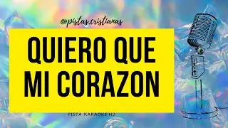 QUIERO QUE MI CORAZON ❤️ SEA TEMPLO... KARAOKE (PISTA)