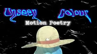Unseen Colour (motion poetry)