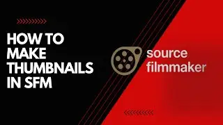 How to make Thumbnails in source filmmaker