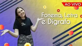 AO VIVO | Fonema, Letra e Dígrafo - Brasil Escola