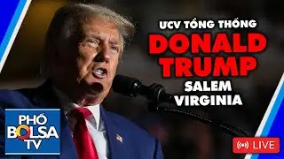 LIVE: ƯCV Tổng thống Donald Trump vận động tại Salem, Virginia - 2/11/2024