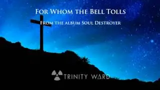 Trinity Ward - For Whom the Bell Tolls [electronica/sci-fi, audio]