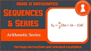 Arithmetic Series (Includes Formula Derivation and Worked Examples)