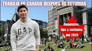 PGWP (Permiso de Trabajo Post-Estudios) en Canadá 2025 🇨🇦 | ¿Quién puede aplicar y cómo funciona?