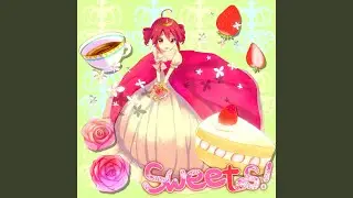 Sweets！ feat. 重音テト