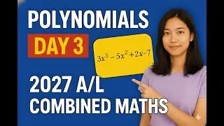 Polynomials - Day 3 | Remainder Theorem | 2027 A/L Combined Maths