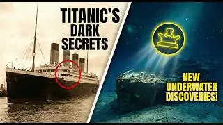 Titanic's Dark Secrets: New Underwater Discoveries