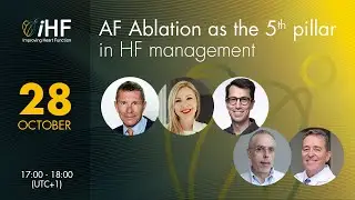 AF Ablation as the 5th pillar in HF management - iHF Webinar