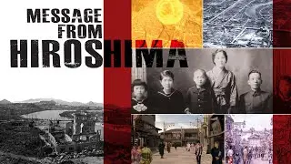 Message From Hiroshima | Full Film | BayView Entertainment