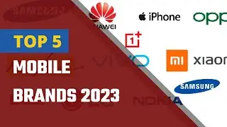 Top 5 Mobile phone companies in the world 2023 | Information of Mobile Brands