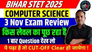 3 Nov Exam Review - Bihar STET Computer Science Class | Bihar STET Computer Free Classes - LK Sir
