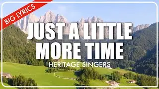 Just A Little More Time | Big Lyrics | Band | Choir | Heritage Singers