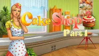 Cake Shop 2 - Gameplay Part 1 (Level 1 to 4) Wayside Caf&eacute;