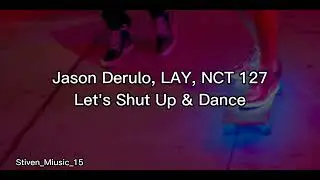 Jason Derulo, LAY, NCT 127 Let's Shut Up & Dance [Sub Espa&ntilde;ol]