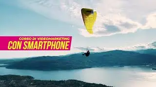 Corso full immersion video making e marketing con smartphone