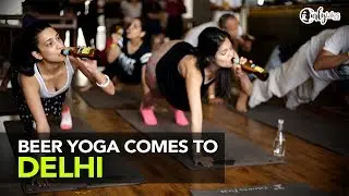 Beer Yoga Comes To Delhi | Curly Tales