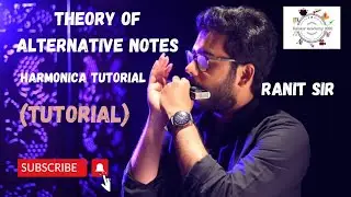 Theory of Alternative Notes|Harmonica Tutorial|Ranit Sir|Ranit Ghosh|Kalakar Academy & Shop