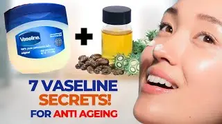 7 Ways to Use VASELINE to Make You Look YOUNGER