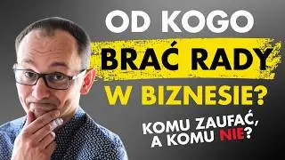 Od kogo brać rady w biznesie? Jak rozpoznać złych doradców i dobre odpowiedzi - Piotr Pytel