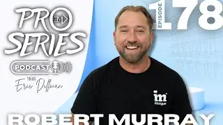 EP. 178 Breaking Through Business Plateaus with Robert Murray