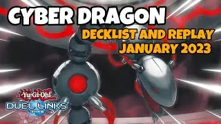 CYBER DRAGON DUEL LINKS : JANUARY 2023 RANKED DUEL REPLAY AND DECKLIST [YUGIOH] 遊戯王デュエルリンクス