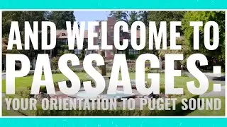 Passages Orientation || University of Puget Sound