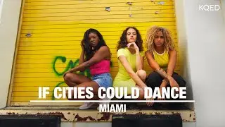 Miami Dancers Find Empowerment Through Movement | If Cities Could Dance