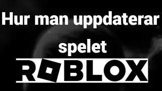 Hur man uppdaterar Roblox