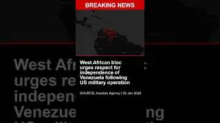 BREAKING: West African bloc urges respect for independence of Venezuela following US operation