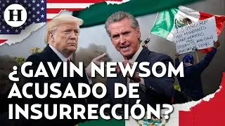 Trump amenaza con encarcelar al gobernador de California Gavin Newsom por protestas en LA