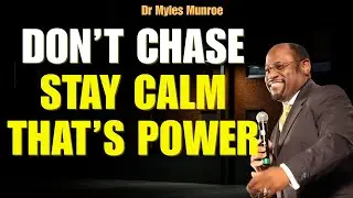 When People Pull Away: STAY CALM, Keep Your POWER & Protect Your PEACE | Myles Munroe