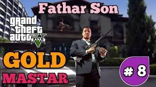 GTA5 New Gameplay PS4 mission 8 FATHAR SON BY GOLD MASTAR