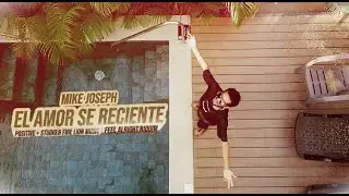 MIKE JOSEPH - EL AMOR SE RECIENTE (VIDEO OFICIAL)