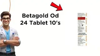 Betagold Od 24 Tablet Uses | Side Effects & Dosage