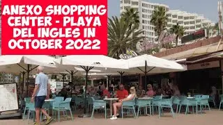 Gran Canaria🌴ANEXO SHOPPING CENTER IN OCTOBER - PLAYA DEL INGLES 2022