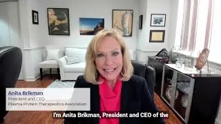 Voices for Increased Access to Plasma-Derived Medicines ft. Anita Brikman