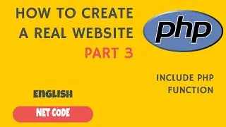 How to make a real website Part 3 | Include PHP Function, Part 1 | NET CODE