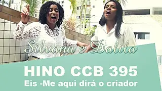 HINO CCB 395 - Eis -Me aqui dir&aacute; o criador - Silvana & Dalila