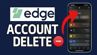 How to Delete Your Edge Crypto Account 2024?