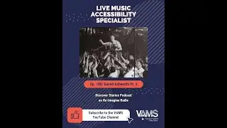 Live Music Accessibility Specialist Pt.2 | Daniel Ashworth | Discover Stories Ep. 100